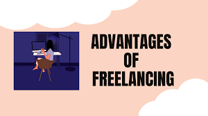 Advantages of Being a Freelancer
