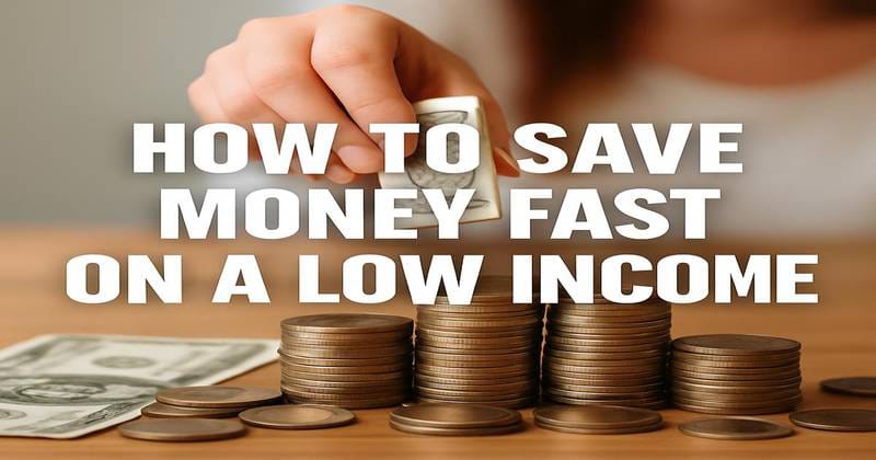 how to save money fast on a low income